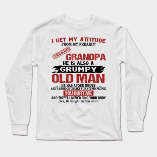 I Get My Attitude From My Freaking Awesome Grandpa Long Sleeve T-Shirt